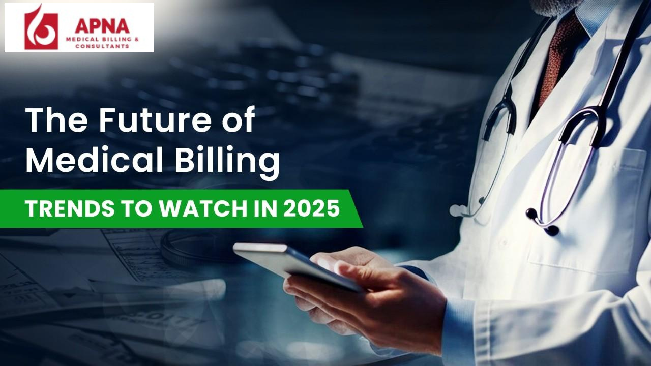The Future of Medical Billing: Trends & Technologies You Need to Know